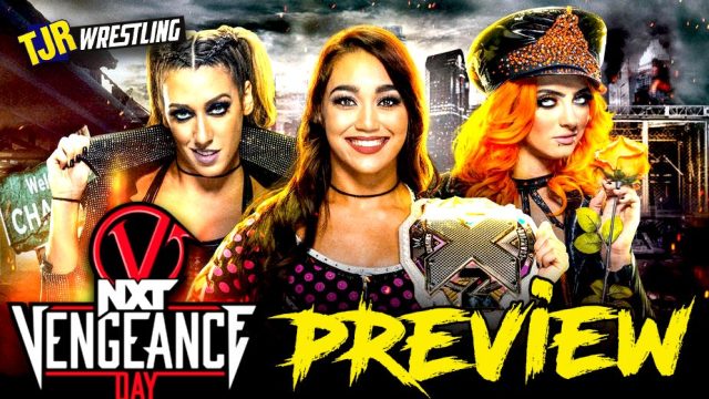 TJR WWE NXT Vengeance Day 2023 Preview TJR Wrestling