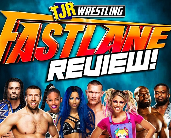 The John Report Wwe Fastlane 2021 Review Tjr Wrestling