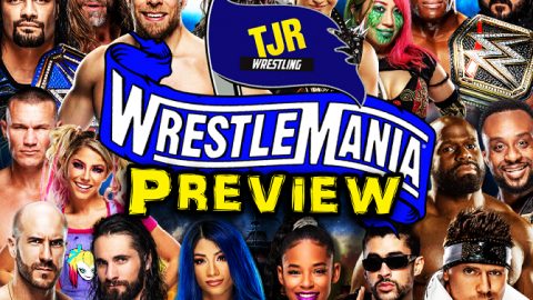 TJRWrestling WWE WrestleMania 37 Preview (April 10 & April 11) – TJR ...