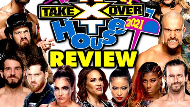 The John Report Wwe Nxt Takeover In Your House 2021 Review Tjr Wrestling