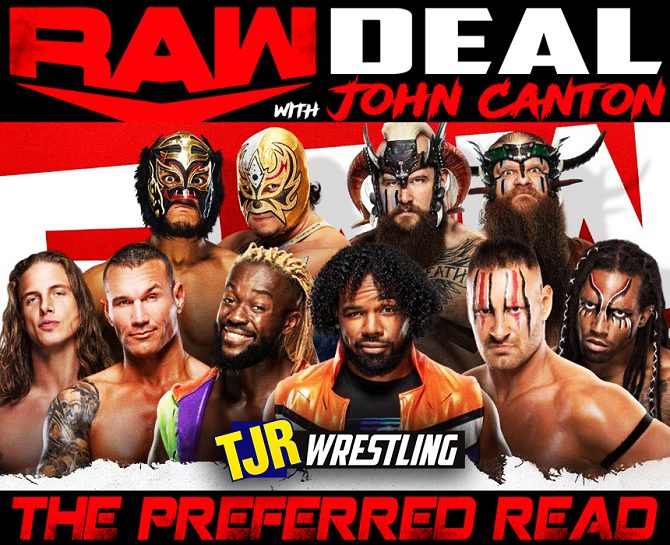 The John Report The Wwe Raw Deal 06 07 21 Review Tjr Wrestling