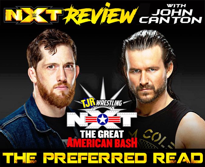 The John Report: WWE NXT 07/06/21 Review (Great American Bash) – TJR ...