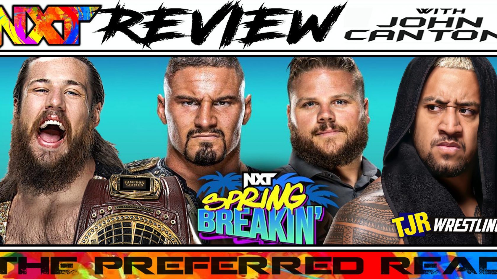 The John Report WWE NXT (Spring Breakin') 05/03/22 Review TJR Wrestling