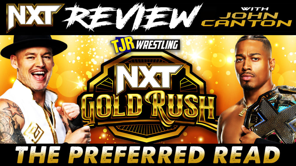 The John Report: WWE NXT 06/27/23 Review (Gold Rush Week 2) – TJR Wrestling