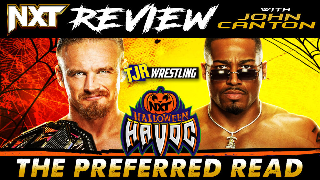 The John Report: WWE NXT 10/31/23 Review (Halloween Havoc - Night 2 ...