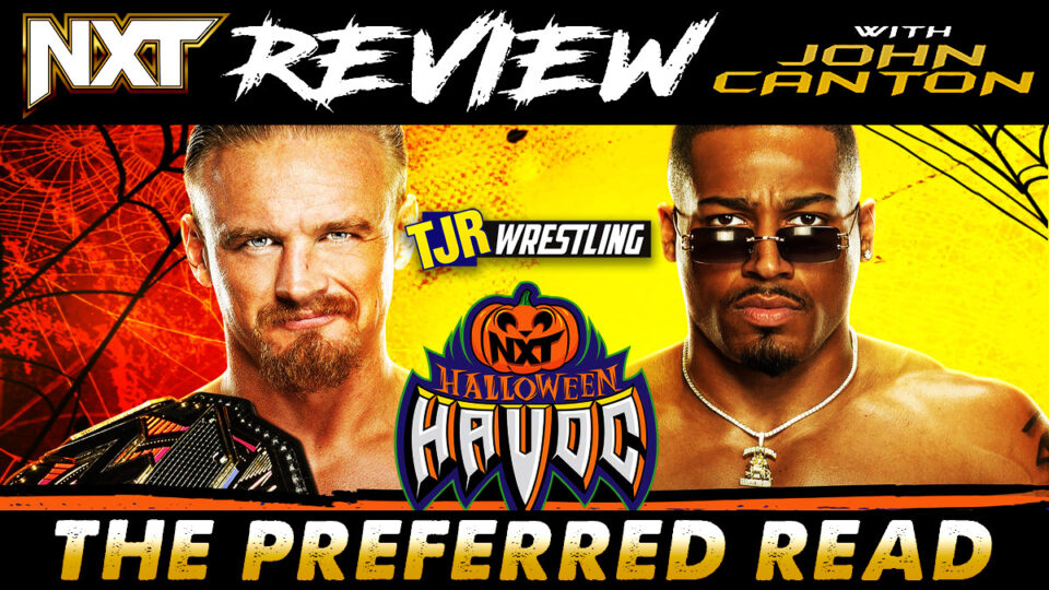 The John Report WWE NXT 10/31/23 Review (Halloween Havoc Night 2