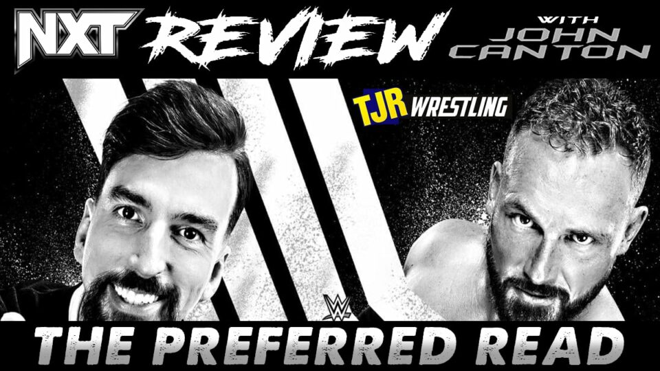 The John Report WWE NXT 11/26/24 Review TJR Wrestling